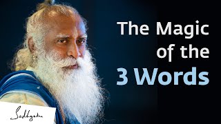 The Magic of the 3 Words Explained by Sadhguru screenshot 4