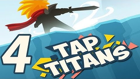 Tap Titans - Gameplay Walkthrough Part 4 (iOS, Android)