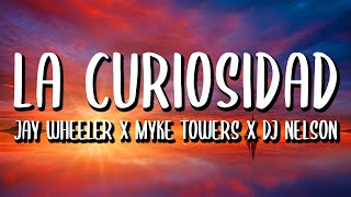 Vignette de la vidéo "Jay Wheeler x Myke Towers x DJ Nelson - La Curiosidad (Letra/Lyrics)"