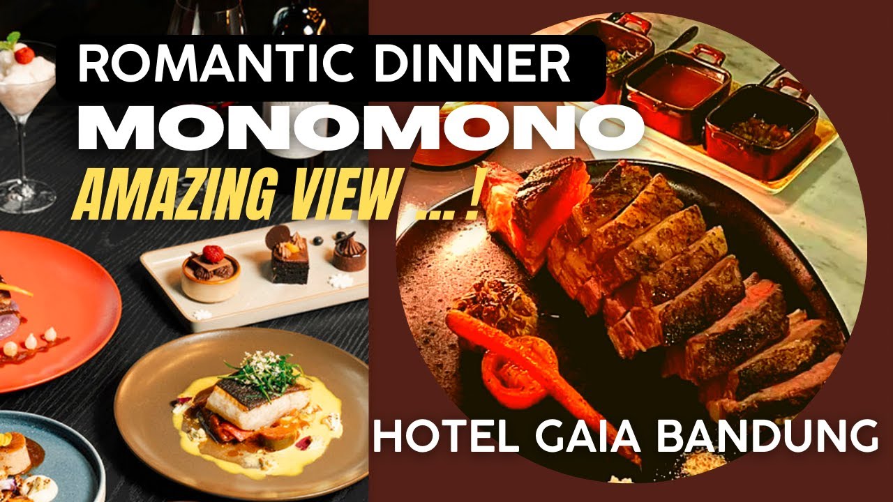 Makan Cantik | Romantic Dinner di Restaurant Monomono Hotel Gaia Bandung