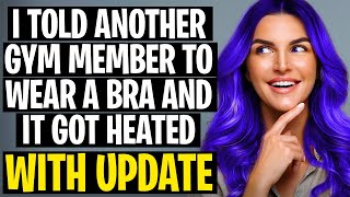 r/AITA Telling Another Gym Member To Wear A Bra With UPDATE r/AmITheA**hole