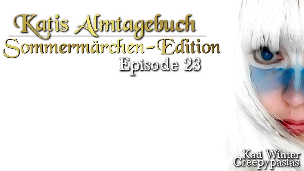 Katis Almtagebuch: Episode 23 - Sommermärchen