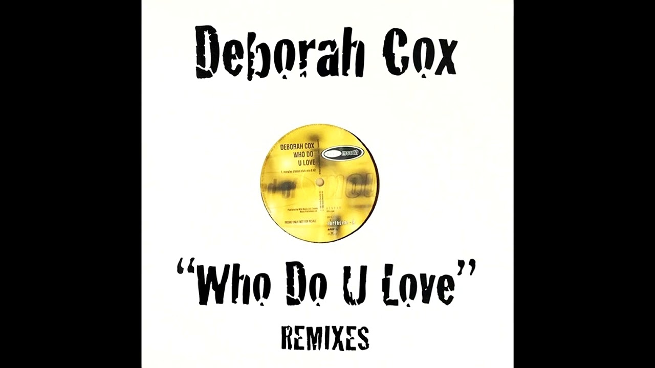 Deborah Cox - Who Do U Love (David Morales Mix)