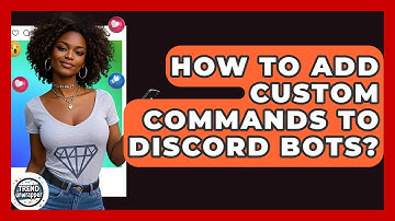 How To Add Custom Commands To Discord Bots? - Trend Unwrapper