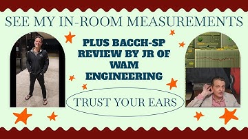 My In-Room Measurements Plus Another Bacch Review - JR with WAM Engineering Gives His Thoughts