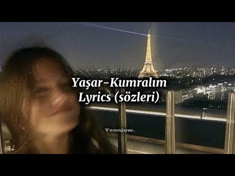 Yaşar-Kumralım (speed up) Lyrics/ Sözleri