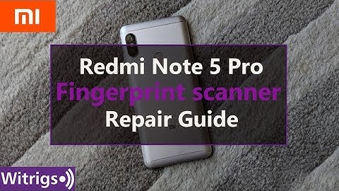 Redmi Note 5 Pro Fingerpring Scanner Repair Guide