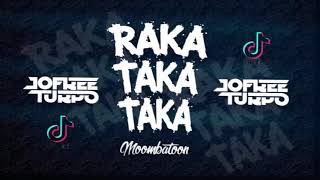 RAKA TAKA TAKA - DJ JOFREE (TIK TOK) MOOMBAHTON 2020 REMIX