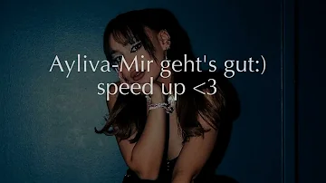 Ayliva-Mir geht's gut (speed up Version)