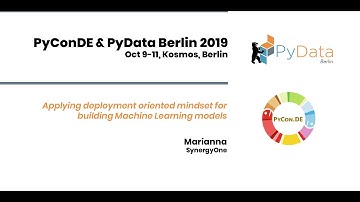 Marianna Diachuk: Applying deployment oriented mindset for building Machine... | PyData Berlin 2019