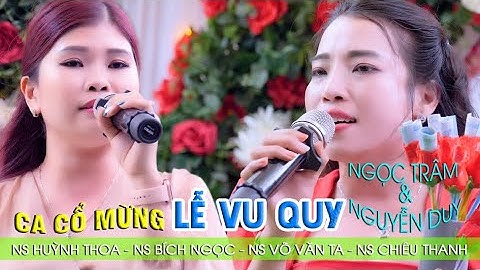 Nghệ Sỹ Hát Mừng Lễ Vu Quy Ngọc Trâm & Nguyễn Duy Ca Cổ Tân Cổ Vọng Cổ Hay Huỳnh Thoa Chiêu Thanh