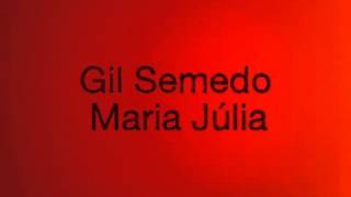 Video thumbnail of "Gil Semedo - Maria Júlia"