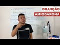 Diluição da Amiodarona - NA PRÁTICA