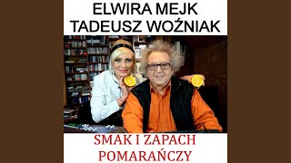 Video thumbnail of "Elwira Mejk & Tadeusz Woźniak - Smak i zapach pomarańczy"