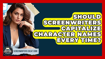 Should Screenwriters Capitalize Character Names Every Time? - Screenwriter