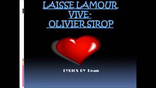 Video-Miniaturansicht von „Olivier Sirop- Laisse lamour vive lyrics“