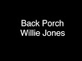 Back Porch (Willie Jones) Lyric’s