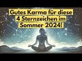 Positive Vibes: Diese Sternzeichen erwartet ein gutes Karma im Sommer 2024 #astrologie