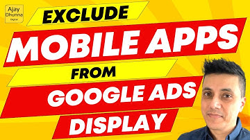 Learn How to Exclude Mobile Apps in Google Ads Display Campaigns | Step By Step | 2022 | Ajay Dhunna
