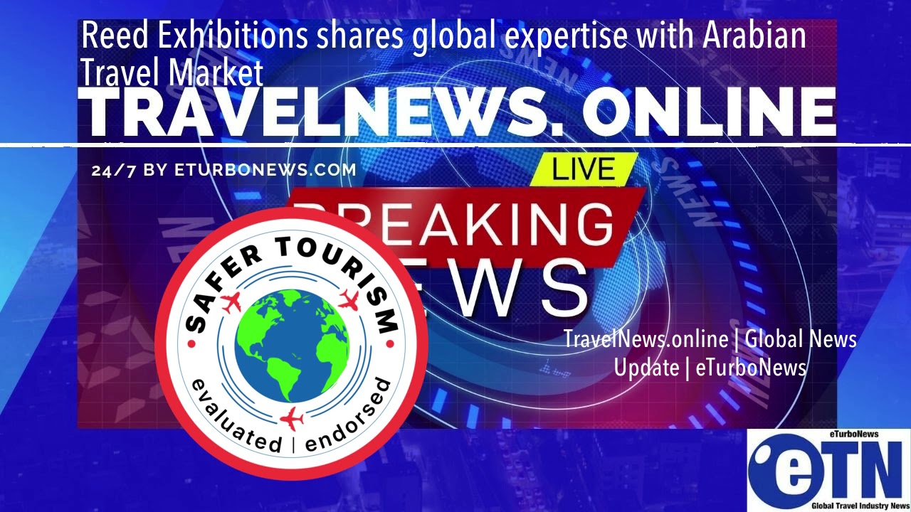 Reed Exhibitions shares global expertise with Arabian Travel Market