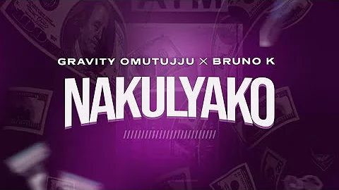 Nakulyako- Gravity Omutujju X Bruno K