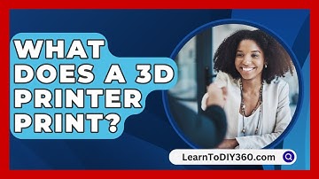 What Does A 3D Printer Print? - LearnToDIY360.com