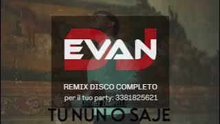 Tu nun o saje Dj Evan disco remix Jhosef iscriviti gratis al canale per supportarmi