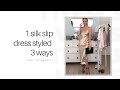 One silk slip dress styled 3 ways