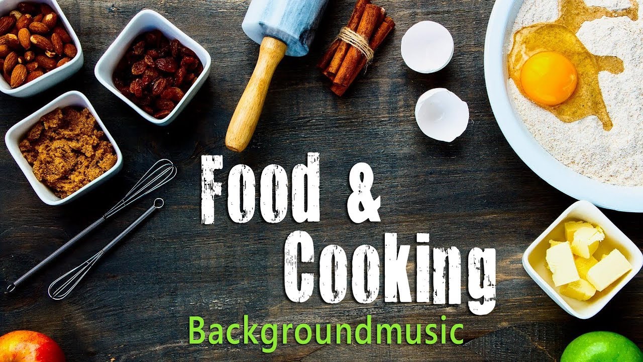 Food and Cooking | Background Music for Videos and Production - YouTube