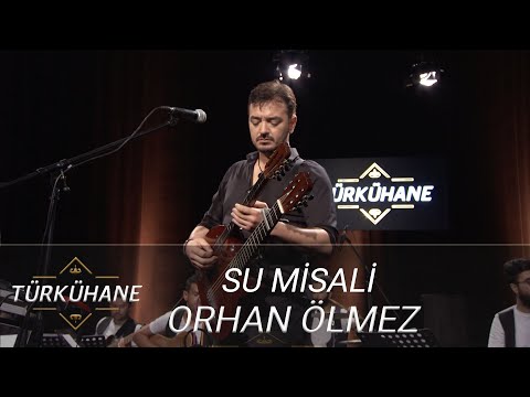 Türkühane I Orhan Ölmez - Su Misali