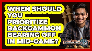 When Should You Prioritize Backgammon Bearing Off In Mid-game? - The Board Game Xpert