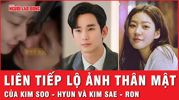Lộ thêm ảnh thân mật của Kim Soo-hyun và Kim Sae-ron | Tin nhanh