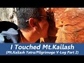 Mtkailash yatra vlog 2 i touched and tasted mount kailash can mtkailash be climbed