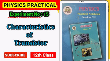 Experiment No : 15) Characteristics of Transistor / Physics Practical Class 12th / HSC BOARD