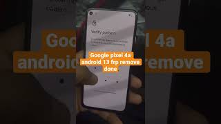 Google Pixel 4a Android 13 Frp Done
