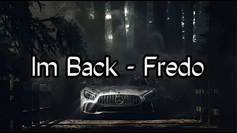 Fredo - I'm Back (Lyric Video)