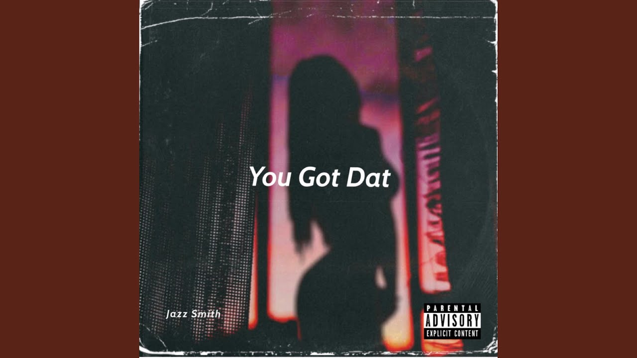 Watch You Got Dat on YouTube Watch You Got Dat on YouTube