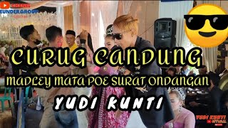 CURUG CANDUNG MEDLEY MATA POE SURAT ONDANGAN//YUDI KUNTI GAWE BARENG CS AUDIO EUNDER GRUP