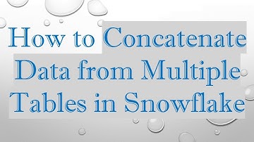 How to Concatenate Data from Multiple Tables in Snowflake
