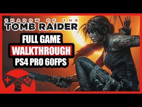 Shadow Of The Tomb Raider Gameplay Walkthrough Full Game - PS4 Pro 60FPS 1080p - No Commentary