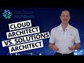 Solutions Architect vs Cloud Architect (Find Your Best Cloud Computing Career)