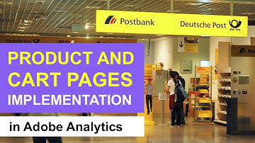 Product & Cart Pages Measurement in Adobe Analytics || Deutsche Post DHL Audit