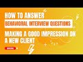 How to Answer : Making a Good Impression on a New Client