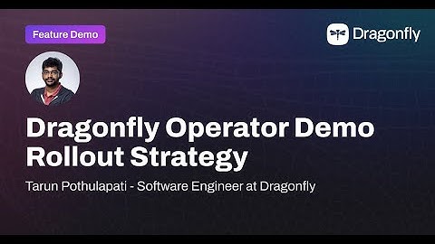Dragonfly Kubernetes Operator Demo - Rollout Strategy