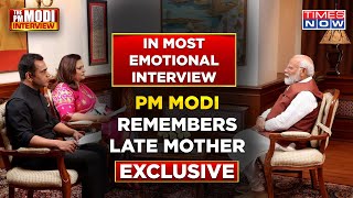 Modi's Most Emotional Interview| Teary Eyed PM Remembers Ma In Chat With Navika Kumar, Sushant Sinha