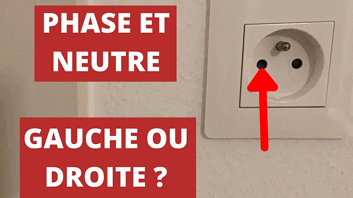 DE QUEL CÔTÉ EST LA PHASE (et donc le neutre) DANS UNE PRISE DE COURANT ÉLECTRIQUE