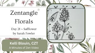 Zentangle  ~ Floral patterns ~ Day 21 ~ Safflower