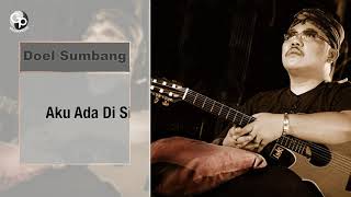 Doel Sumbang - Aku Ada Di Sini (Official Audio)