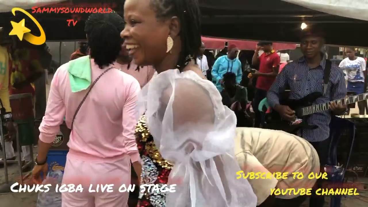 Chuks igba live on stage sammysoundworldtv 