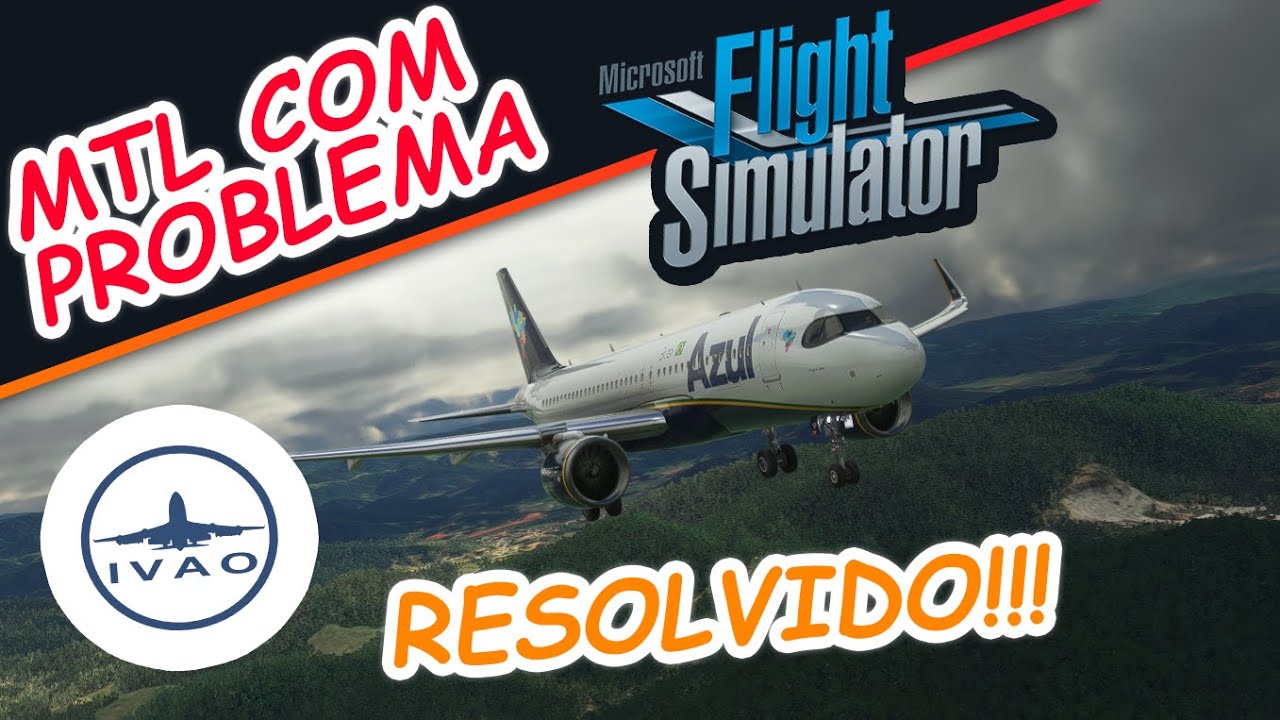 PROBLEMA MTL IVAO - MS 2020 - MICROSOFT FLIGHT SIMULATOR 2020 ...